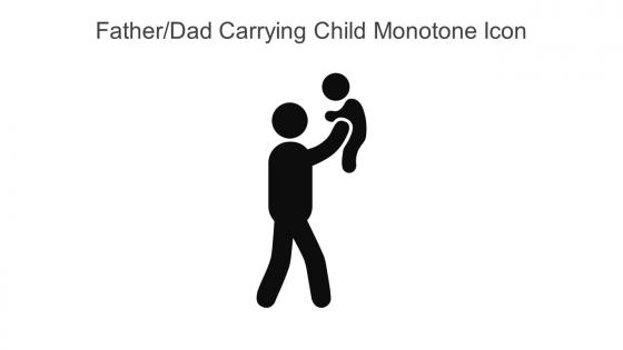 Father Dad Carrying Child Monotone Icon In Powerpoint Pptx Png And Editable Eps Format