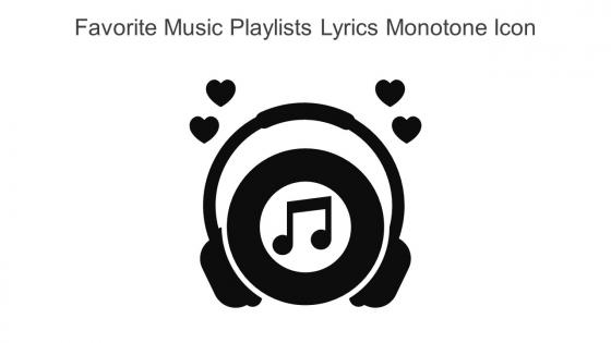 Favorite Music Playlists Lyrics Monotone Icon In Powerpoint Pptx Png And Editable Eps Format