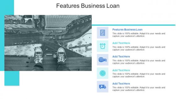 Features Business Loan In Powerpoint And Google Slides Cpb