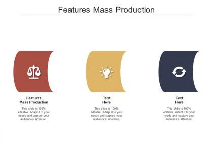 Features mass production ppt powerpoint presentation portfolio ideas cpb