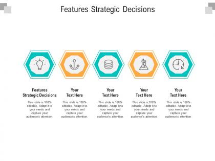 Features strategic decisions ppt powerpoint presentation professional display cpb