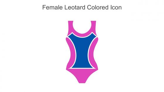 Female Leotard Colored Icon In Powerpoint Pptx Png And Editable Eps Format