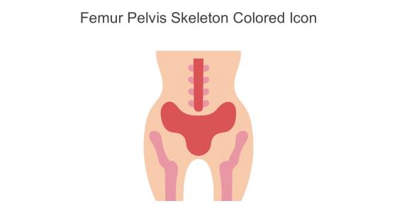 Femur Pelvis Skeleton Colored Icon In Powerpoint Pptx Png And Editable Eps Format
