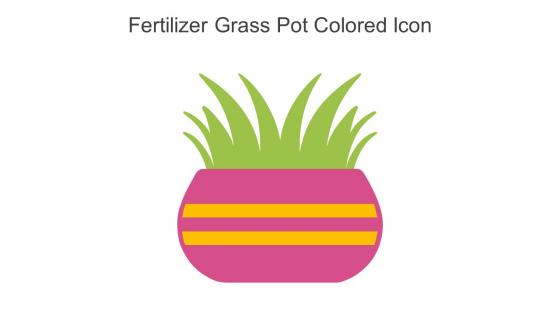 Fertilizer Grass Pot Colored Icon In Powerpoint Pptx Png And Editable Eps Format