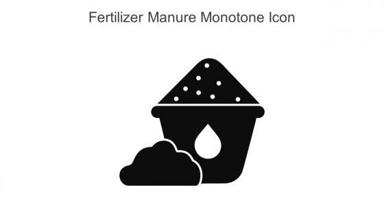 Fertilizer Manure Monotone Icon In Powerpoint Pptx Png And Editable Eps Format
