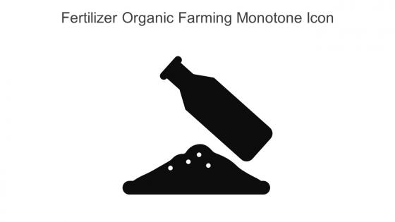 Fertilizer Organic Farming Monotone Icon In Powerpoint Pptx Png And Editable Eps Format
