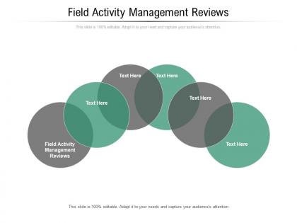 Field activity management reviews ppt powerpoint presentation icon graphics example cpb