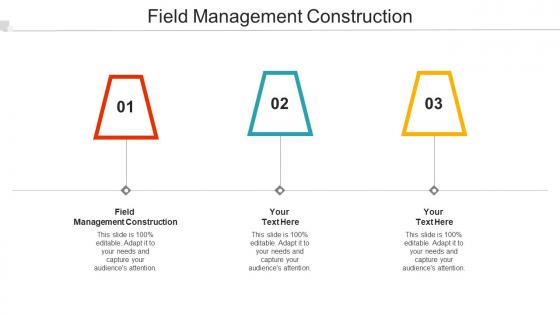 Field Management Construction Ppt Powerpoint Presentation Pictures Vector Cpb