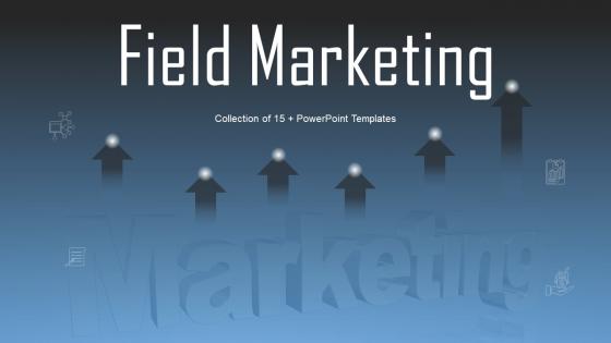 Field Marketing Powerpoint Ppt Template Bundles