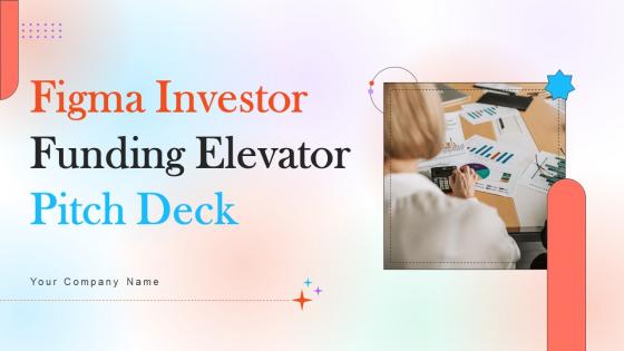 Figma Investor Funding Elevator Pitch Deck Ppt Template