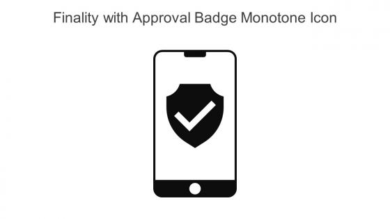 Finality With Approval Badge Monotone Icon In Powerpoint Pptx Png And Editable Eps Format