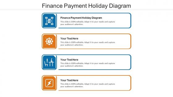 Finance payment holiday diagram ppt powerpoint presentation model cpb