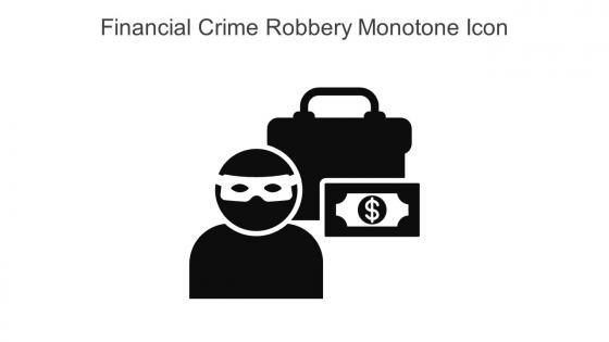 Financial Crime Robbery Monotone Icon In Powerpoint Pptx Png And Editable Eps Format