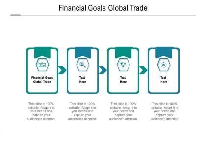 Financial goals global trade ppt powerpoint presentation model guidelines cpb