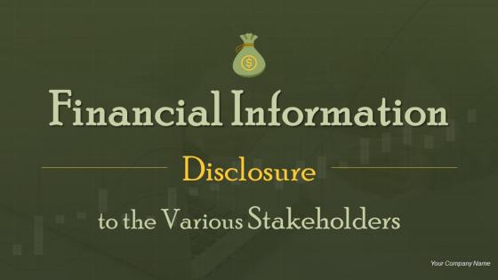 Financial Information Disclosure To The Various Stakeholders Powerpoint Presentation Slides
