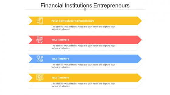 Financial Institutions Entrepreneurs Ppt Powerpoint Presentation Show Information Cpb