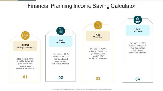Financial Planning Income Saving Calculator In Powerpoint And Google Slides Cpb