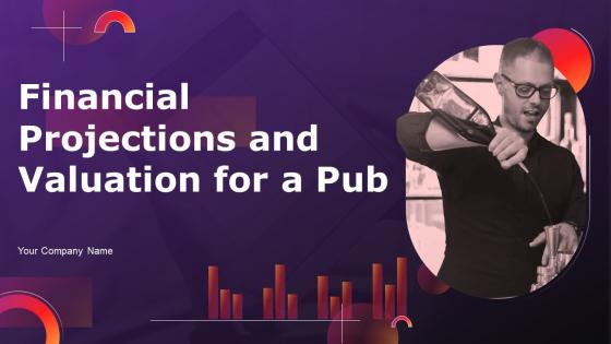 Financial Projections And Valuation For A Pub Powerpoint Ppt Template Bundles BP MM