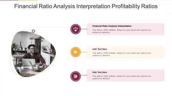 Financial Ratio Analysis Interpretation Profitability Ratios In Powerpoint And Google Slides Cpb