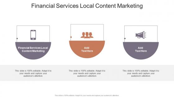Financial Services Local Content Marketing In Powerpoint And Google Slides Cpb