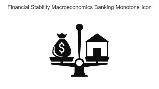 Financial Stability Macroeconomics Banking Monotone Icon In Powerpoint Pptx Png And Editable Eps Format