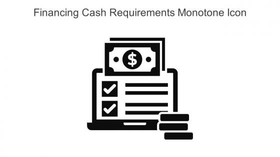 Financing Cash Requirements Monotone Icon In Powerpoint Pptx Png And Editable Eps Format