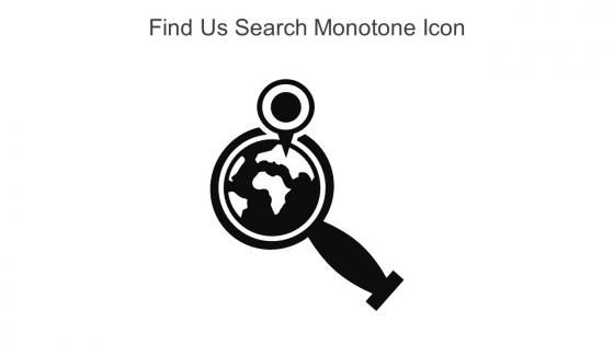 Find Us Search Monotone Icon In Powerpoint Pptx Png And Editable Eps Format