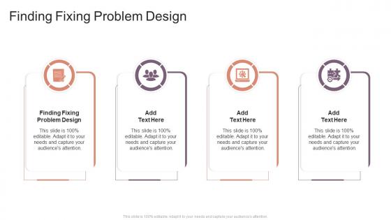 Finding Fixing Problem Design In Powerpoint And Google Slides Cpb