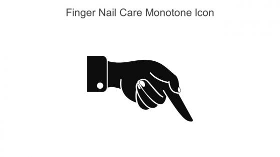 Finger Nail Care Monotone Icon In Powerpoint Pptx Png And Editable Eps Format