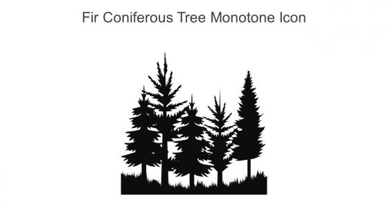 Fir Coniferous Tree Monotone Icon In Powerpoint Pptx Png And Editable Eps Format