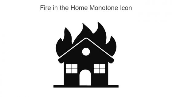 Fire In The Home Monotone Icon In Powerpoint Pptx Png And Editable Eps Format