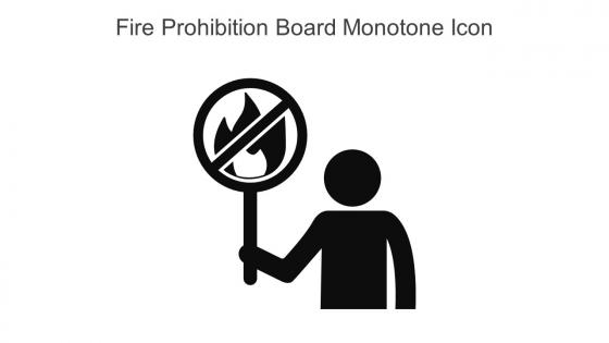 Fire Prohibition Board Monotone Icon In Powerpoint Pptx Png And Editable Eps Format