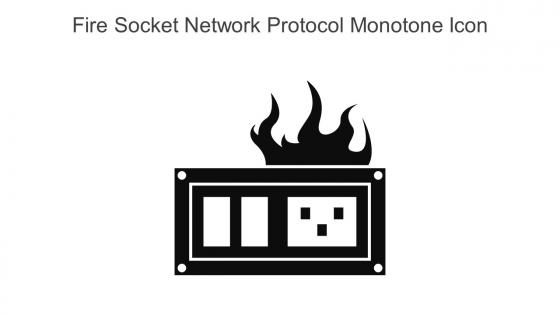 Fire Socket Network Protocol Monotone Icon In Powerpoint Pptx Png And Editable Eps Format