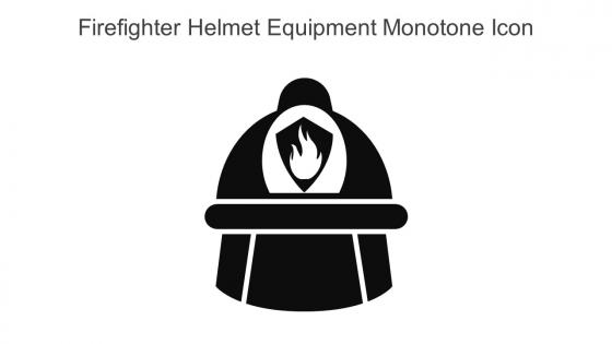 Firefighter Helmet Equipment Monotone Icon In Powerpoint Pptx Png And Editable Eps Format