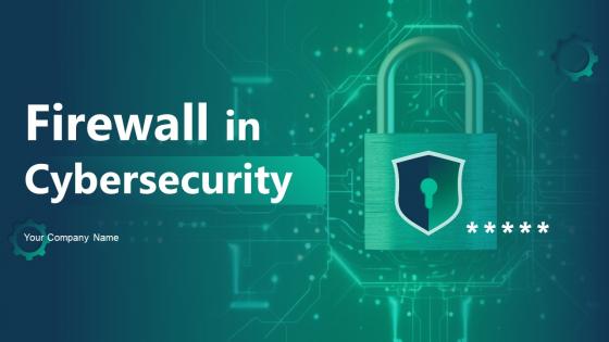 Firewall In Cybersecurity Powerpoint Ppt Template Bundles