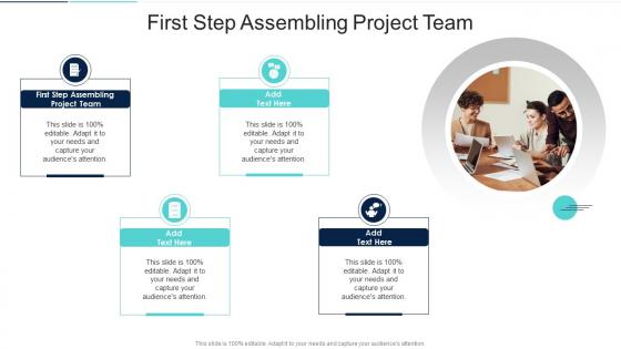 First Step Assembling Project Team In Powerpoint And Google Slides Cpb
