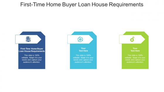 First time home buyer loan house requirements ppt powerpoint presentation summary cpb