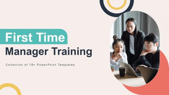 First Time Manager Training Powerpoint Ppt Template Bundles
