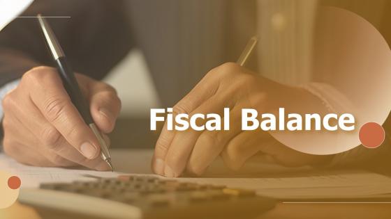 Fiscal Balance powerpoint presentation and google slides ICP