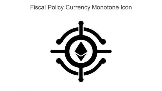 Fiscal Policy Currency Monotone Icon In Powerpoint Pptx Png And Editable Eps Format