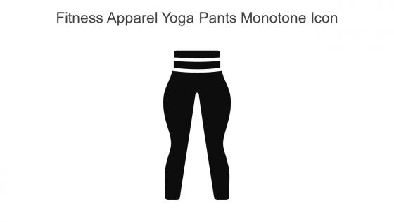 Fitness Apparel Yoga Pants Monotone Icon In Powerpoint Pptx Png And Editable Eps Format