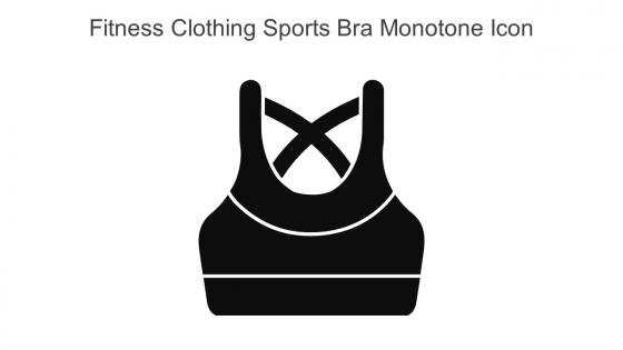 Fitness Clothing Sports Bra Monotone Icon In Powerpoint Pptx Png And Editable Eps Format