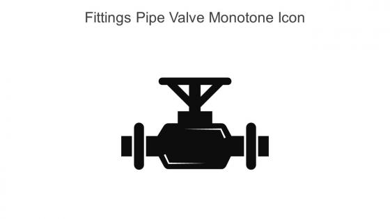 Fittings Pipe Valve Monotone Icon In Powerpoint Pptx Png And Editable Eps Format