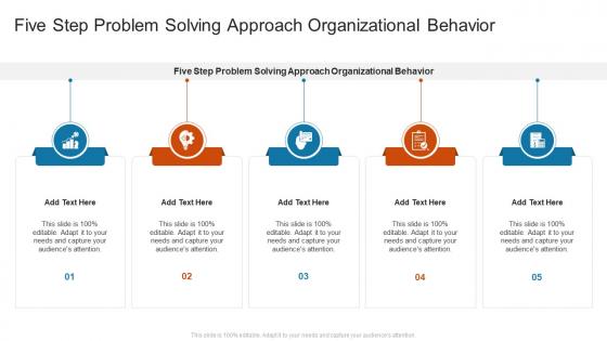 Five Step Problem Solving Approach Organizational Behavior In Powerpoint And Google Slides Cpb