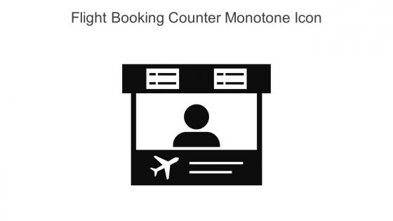 Flight Booking Counter Monotone Icon In Powerpoint Pptx Png And Editable Eps Format