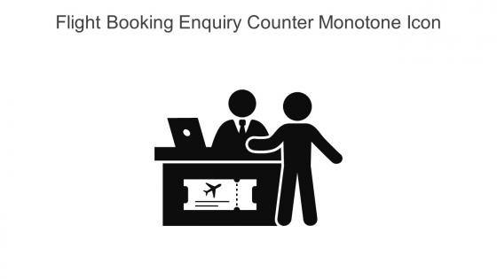 Flight Booking Enquiry Counter Monotone Icon In Powerpoint Pptx Png And Editable Eps Format