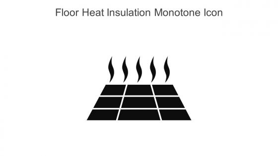 Floor Heat Insulation Monotone Icon In Powerpoint Pptx Png And Editable Eps Format
