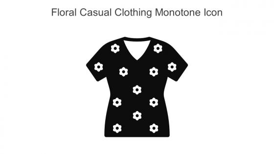 Floral Casual Clothing Monotone Icon In Powerpoint Pptx Png And Editable Eps Format