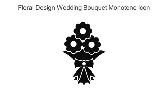 Floral Design Wedding Bouquet Monotone Icon In Powerpoint Pptx Png And Editable Eps Format