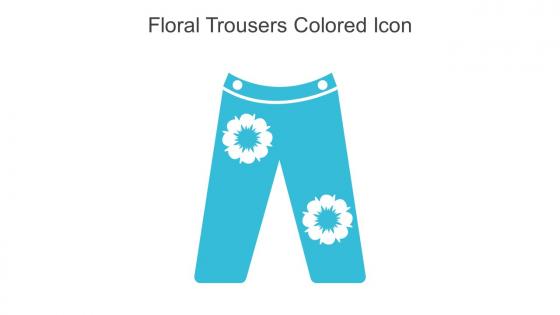 Floral Trousers Colored Icon In Powerpoint Pptx Png And Editable Eps Format